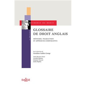 Glossaire de droit anglais. 2e éd. - Méthode, traduction et approche comparative