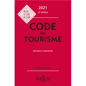 Code du tourisme 2021, annoté et commenté. 15e éd.