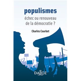 Populismes - Échec ou renouveau de la démocratie ?
