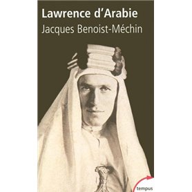 Lawrence d'Arabie ou Le rêve fracassé 1888-1935