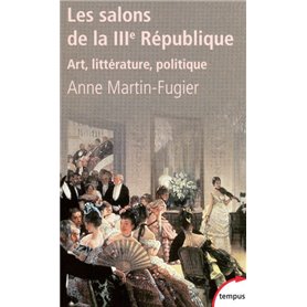 Les salons de la IIIe République art, littérature, politique