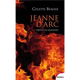 Jeanne d'Arc - Vérités et légendes