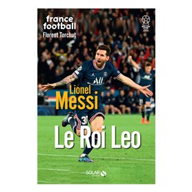 Lionel Messi - Le Roi Leo