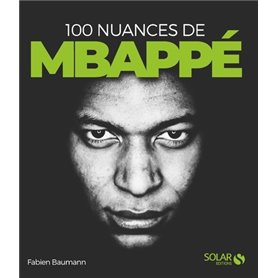 100 nuances de Kylian Mbappé