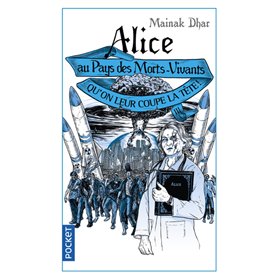 Alice au pays des morts-vivants - tome 3 Qu'on leur coupe la tête !