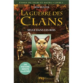 La guerre des Clans - Etoile du tigre et Sacha - tome 1 Seule dans les bois -illustrée-