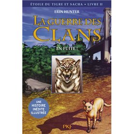 La guerre des Clans - Etoile du tigre et Sacha - tome 2 En fuite ! -illustrée-