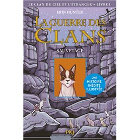 La guerre des Clans illustrée - Cycle IV Le clan du Ciel et l'étranger - tome 1 Sauvetage