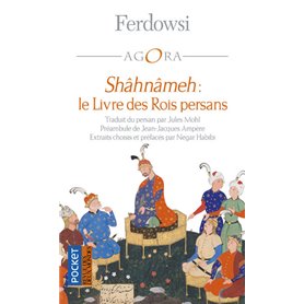 Shâhnâmeh - Le Livre des Rois persans