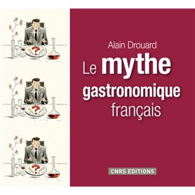 Le Mythe gastronomique français