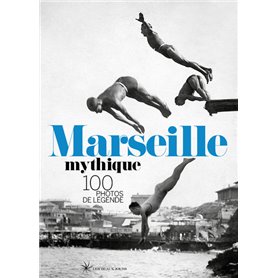 Marseille mythique