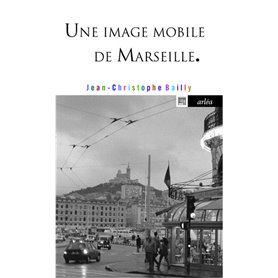 Une image mobile de Marseille
