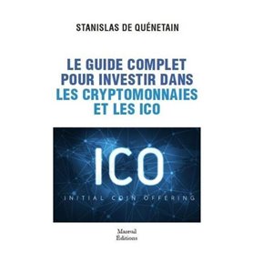 Le guide complet pour investir dans les cryptomonnaies et les icos