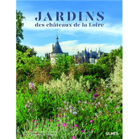 Les jardins des Châteaux de la Loire