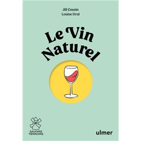 Le vin naturel - Comprendre, choisir, déguster