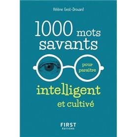 1000 mots savants pour paraître intelligent et cultivé