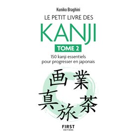 Le Petit livre des kanjis - 150 kanji essentiels pour progresser en japonais - Tome 2