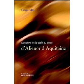 La cuisine et la table au siècle d'Alinéor d'Aquitaine