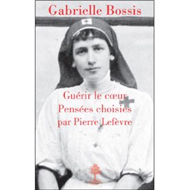 Gabrielle Bossis, guérir le coeur