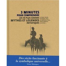 3 minutes pour comprendre les 50 plus grands mythes et légendes initiatiques