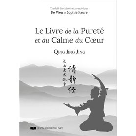 Le livre de la purete et du calme du coeur - Qing Jing Jing