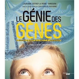 Le génie des gènes - La génomique au service de la santé et de l'environnement