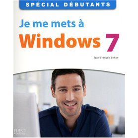 Spécial débutants - Je me mets à Windows 7