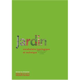 Jardin - Vocabulaire typologique et technique - Nouvelle édition
