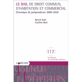 Le bail de droit commun, d'habitation et commercial - Chronique de jurisprudence 2000-2020