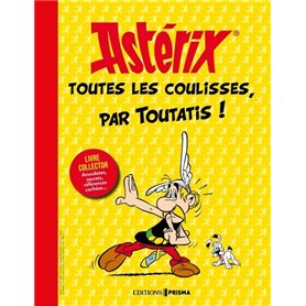 Astérix - Toutes les coulisses, par Toutatis !