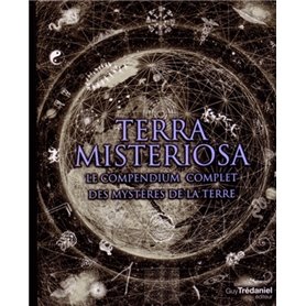 Terra Misteriosa - Le compendium complet des mystères de la Terre