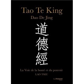 Tao te king, La voie de la bonté et du pouvoir