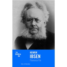 Le théâtre de Henrik Ibsen