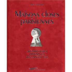 Maisons closes parisiennes - Architectures immorales des années 1930
