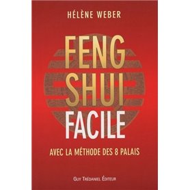 Feng shui facile avec la methode des 8 palais