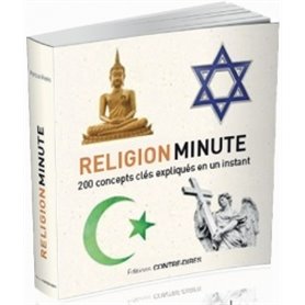 Religion minute - 200 concepts clés expliqués en un instant