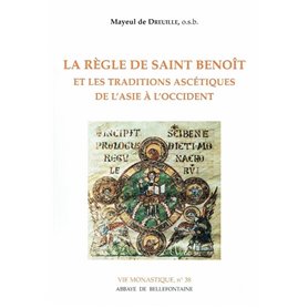 La règle de Saint Benoît et les traditions ascétiques de l'Asie à l'Occident