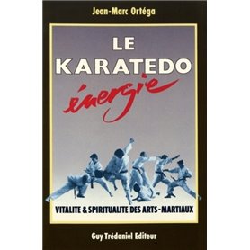 Le Karatedo energie - Vitalité & spiritualité des arts-martiaux