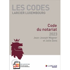 Les Codes Larcier Luxembourg Code du notariat 2023