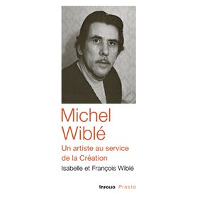 Michel Wiblé, un artiste au service de la Création
