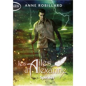 Les Ailes d'Alexanne - tome 5 Spirales - Tome 5