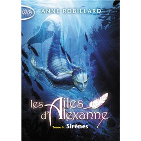 Les Ailes d'Alexanne - tome 6 Sirènes