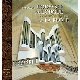 L'odyssée de l'orgue de La Réole - 1765-2015