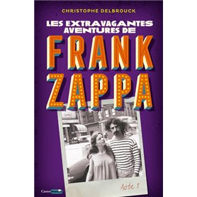 Les extravagantes aventures de Frank Zappa - Acte 1
