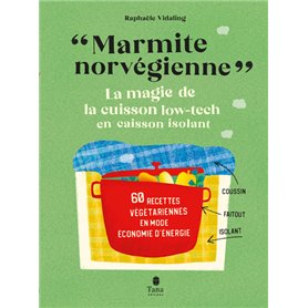 Marmite norvégienne - La magie de la cuisson low-tech en caisson isolant