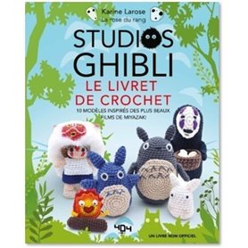 Studios Ghibli Le livre de crochet 10 modèles à créer inspirés des plus beaux films de Miyaz
