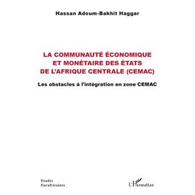 La communauté économique et monétaire des États de l'Afrique centrale (CEMAC)