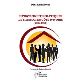 Situation et Politiques de l'emploi en Côte d'Ivoire (1980-1990)