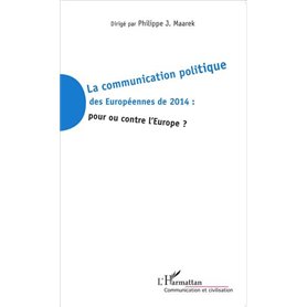 La communication politique des Européennes de 2014 : pour ou contre l'Europe ?