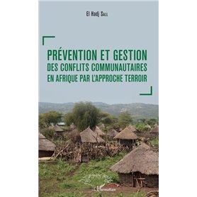 Prévention et gestion des conflits communautaires en Afrique par l'approche terroir
